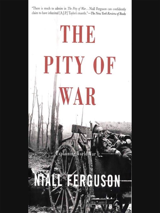 Title details for The Pity of War by Niall Ferguson - Wait list